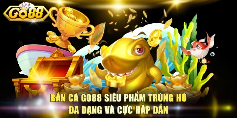 Bắn Cá Go88